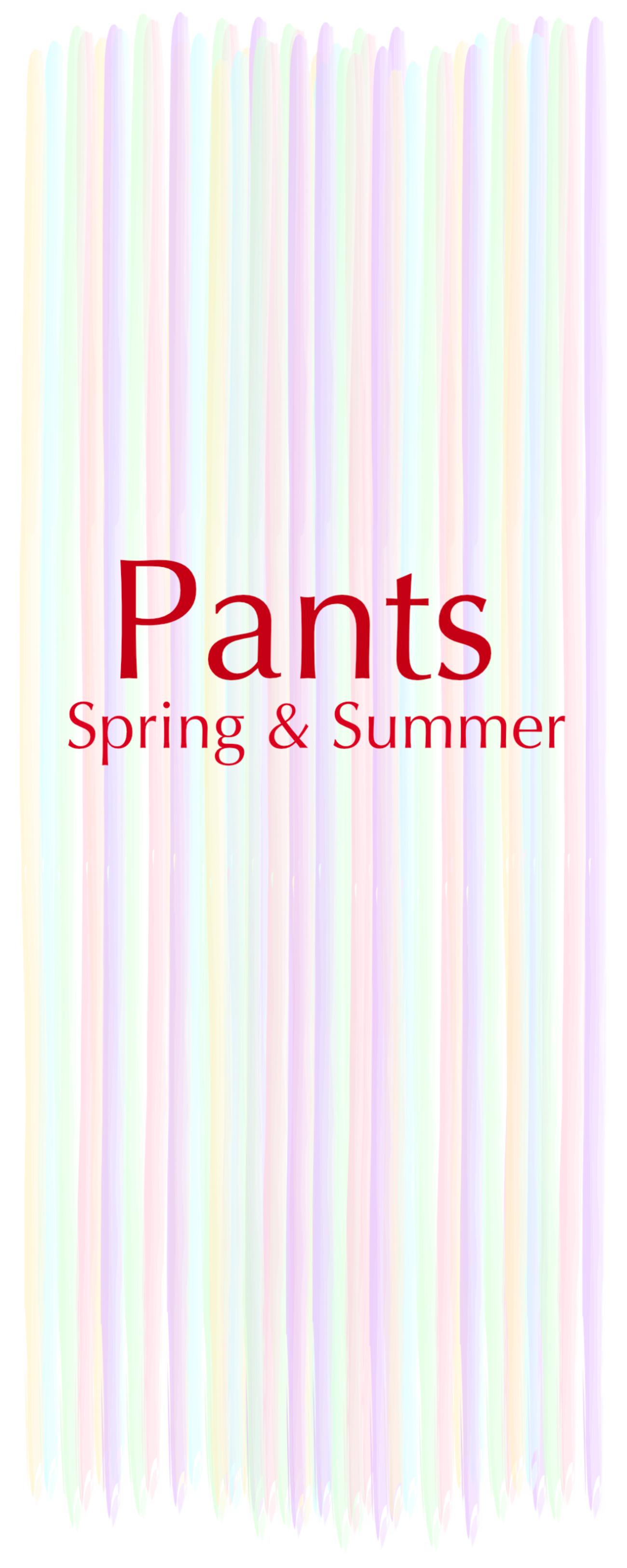 Pants for Spring & Summer